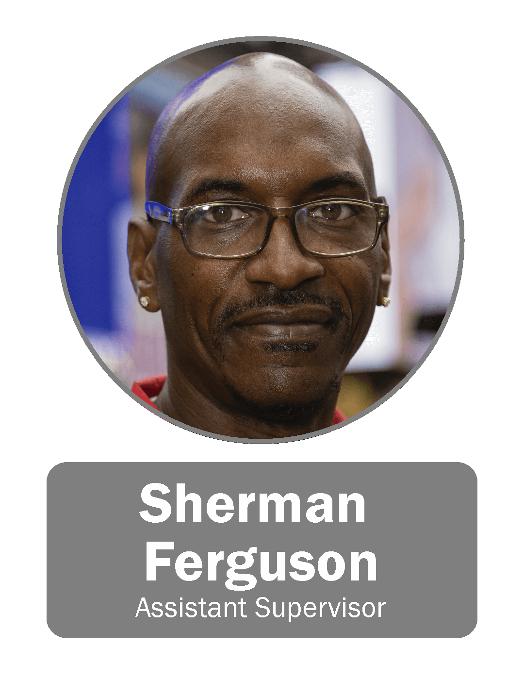 Sherman Ferguson | Assistant Supervisor